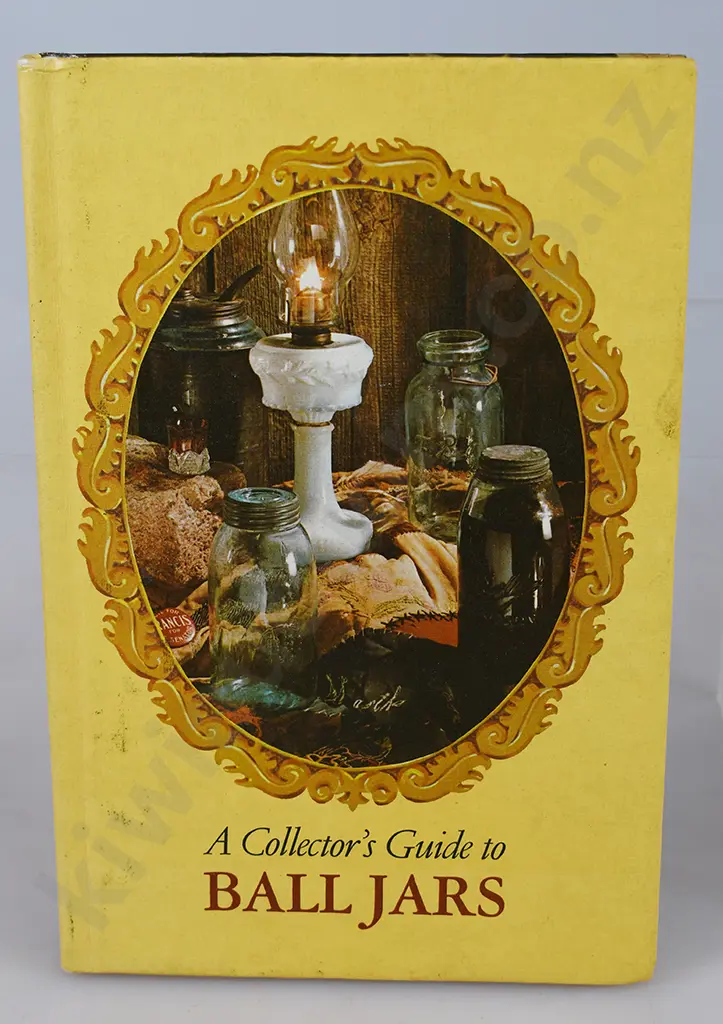A COLLECTORS GUIDE TO BALL JARS, WILLIAM BRANTLEY Image 1++